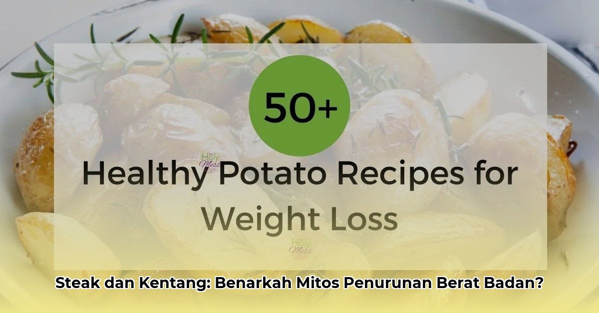 is steak and potatoes good for weight loss